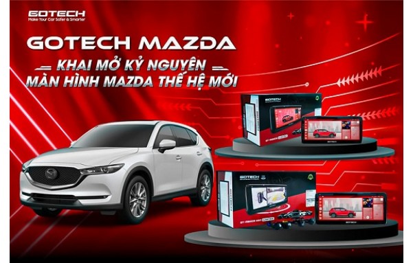 MÀN HÌNH ANDROID GOTECH DÀNH RIÊNG CHO XE MAZDA